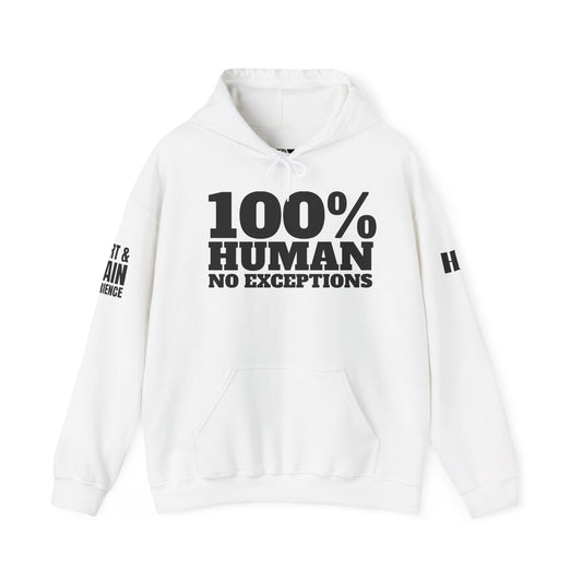 100% HUMAN, NO EXCEPTIONS HOODIE