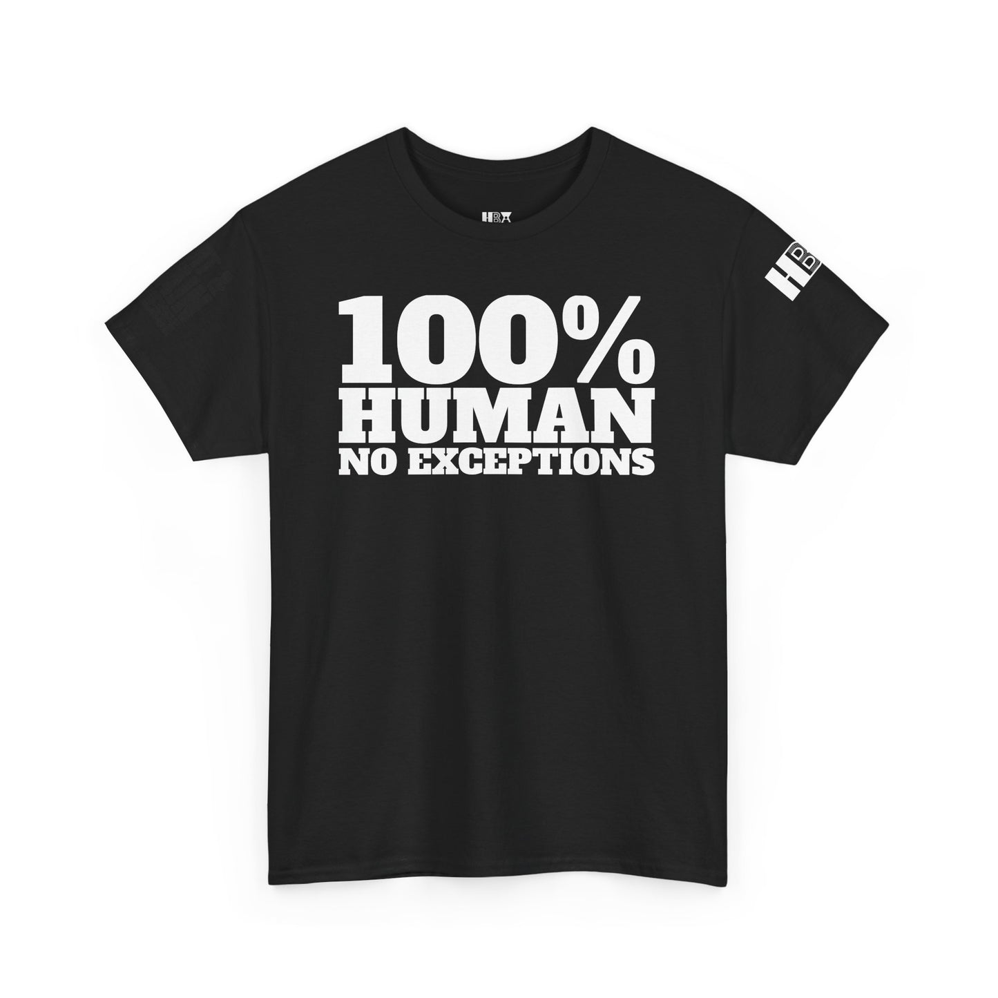 100% HUMAN, NO EXCEPTIONS TEE