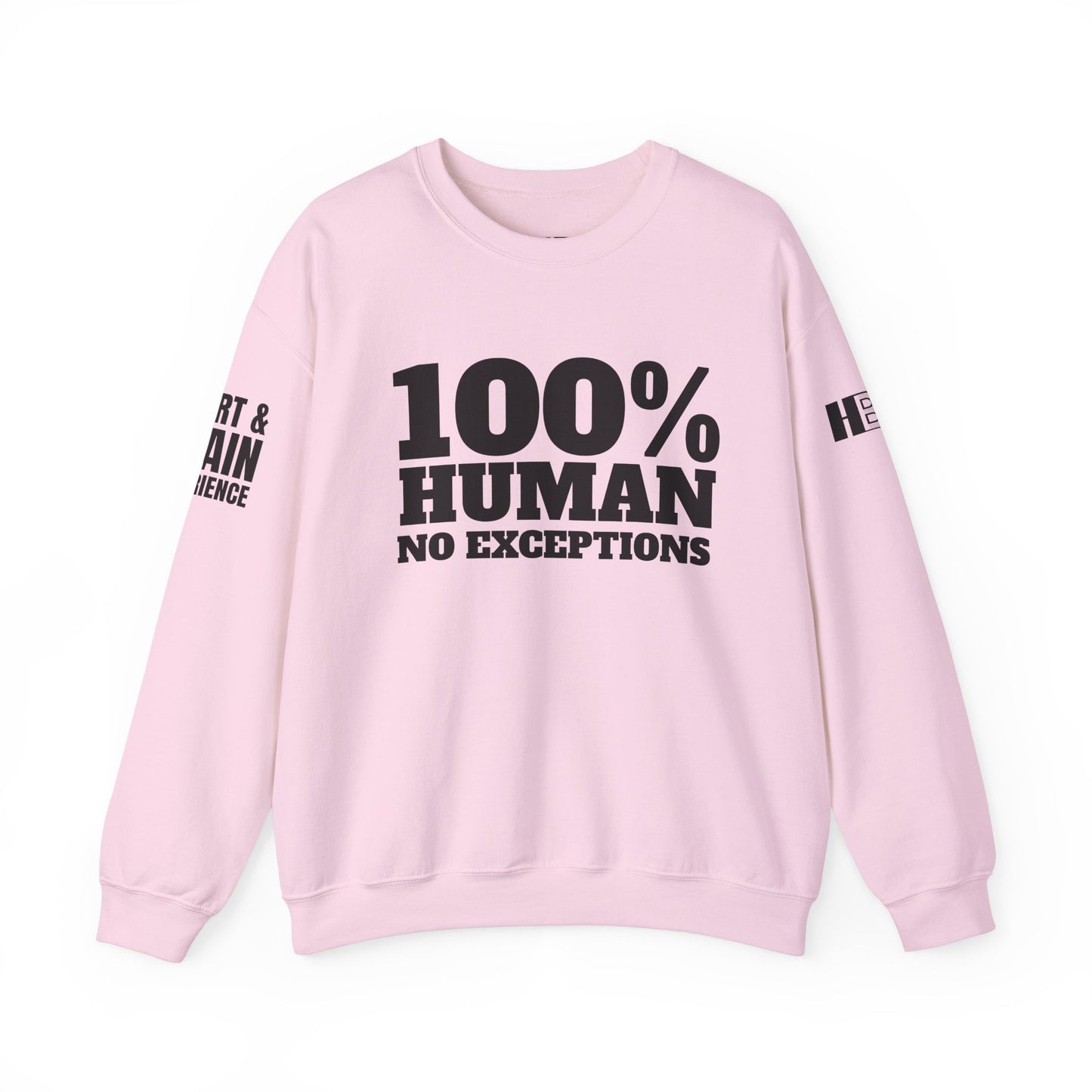 100% HUMAN, NO EXCEPTIONS CREWNECK