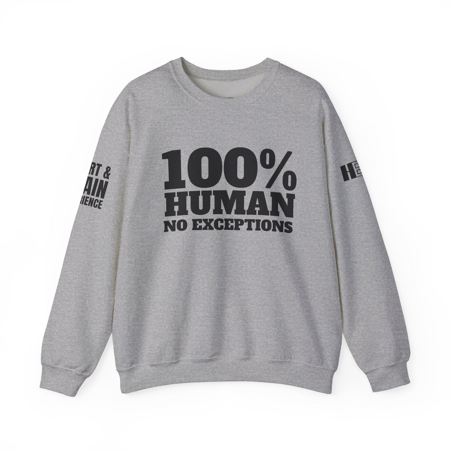 100% HUMAN, NO EXCEPTIONS CREWNECK