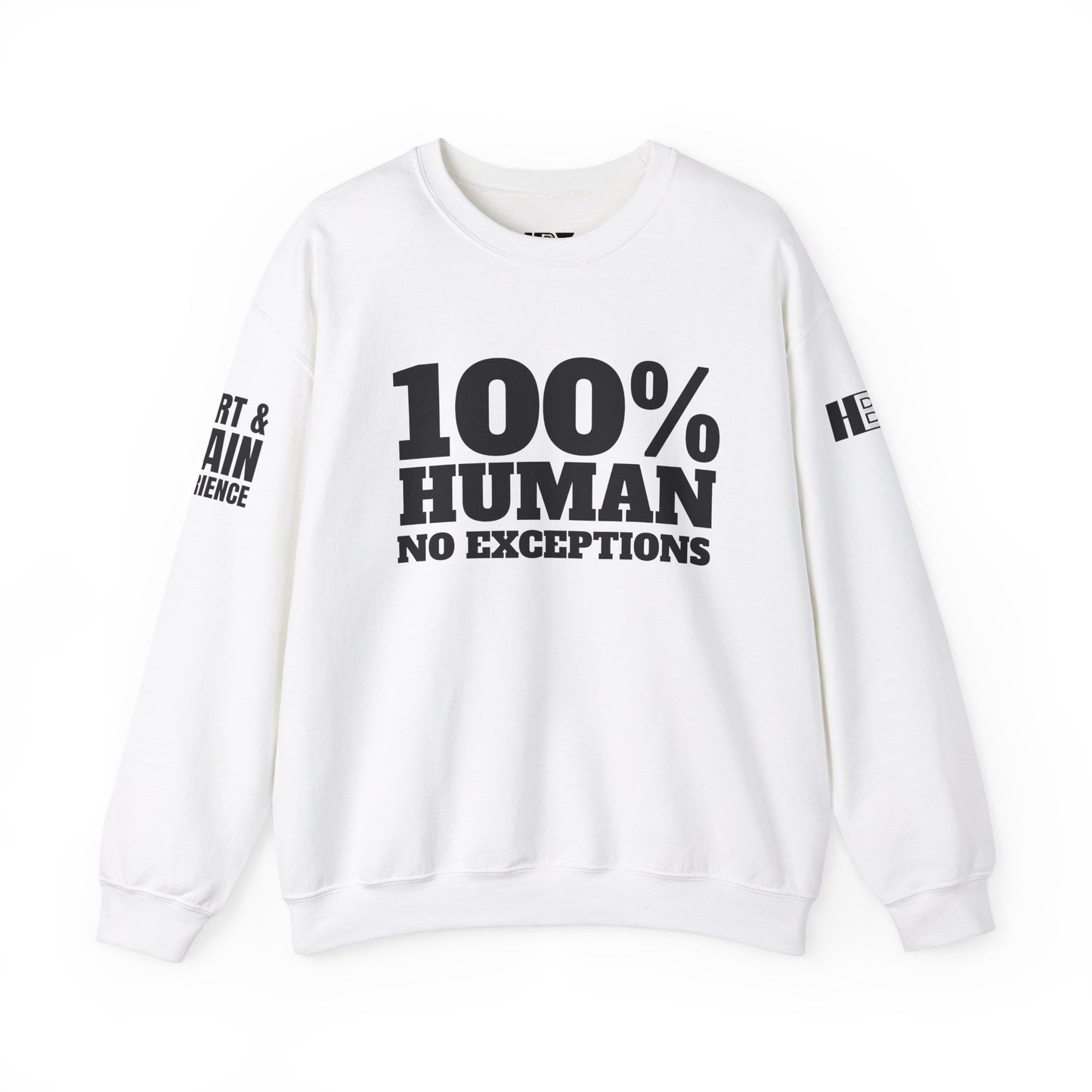 100% HUMAN, NO EXCEPTIONS CREWNECK