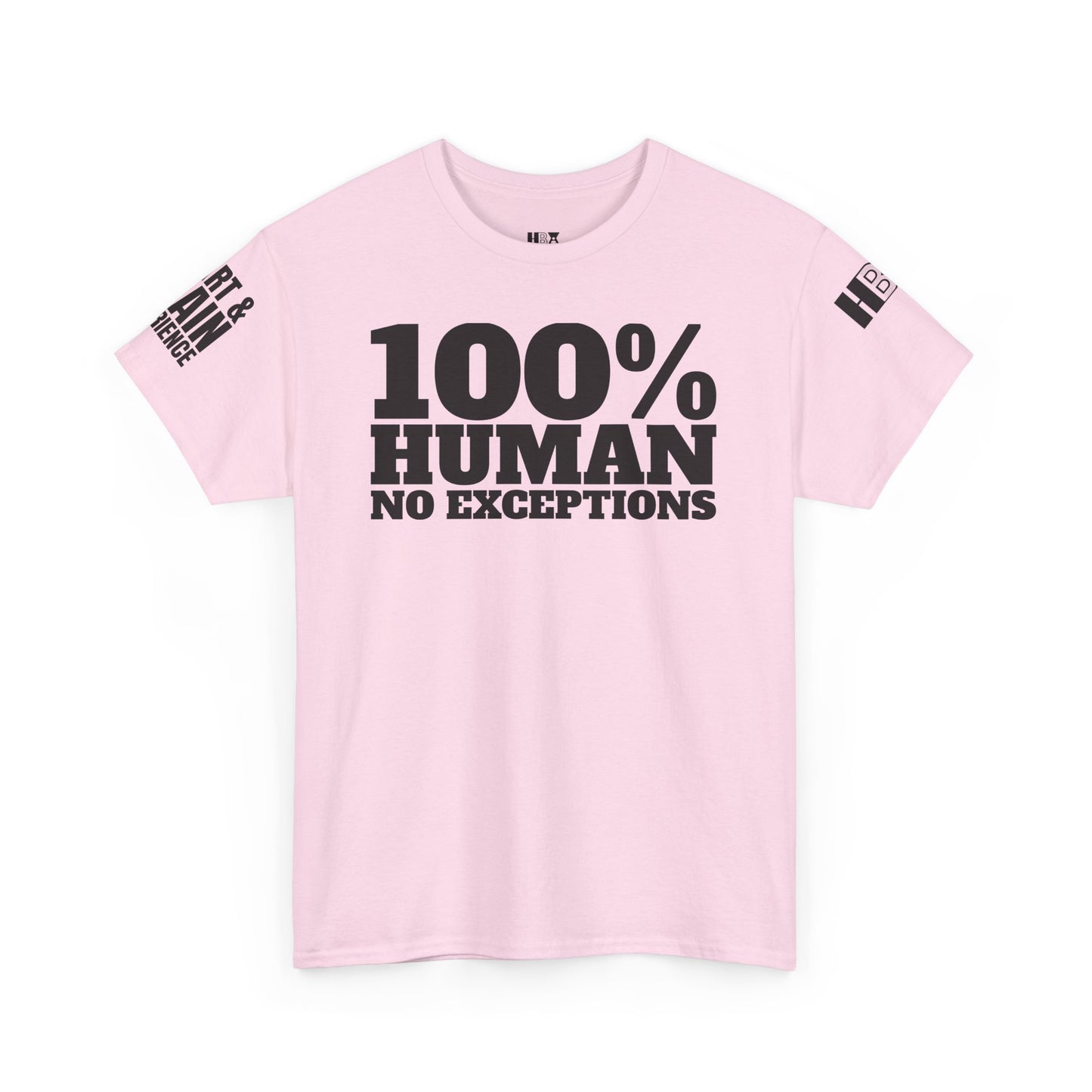 100% HUMAN, NO EXCEPTIONS TEE