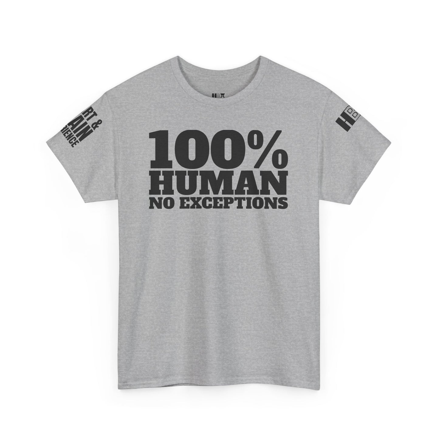 100% HUMAN, NO EXCEPTIONS TEE